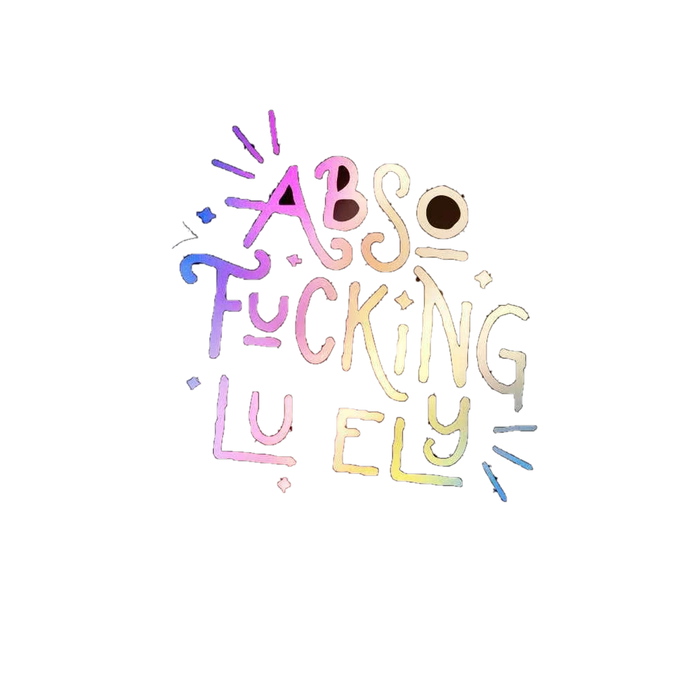 Absofuckinglutely Holographic Stickers